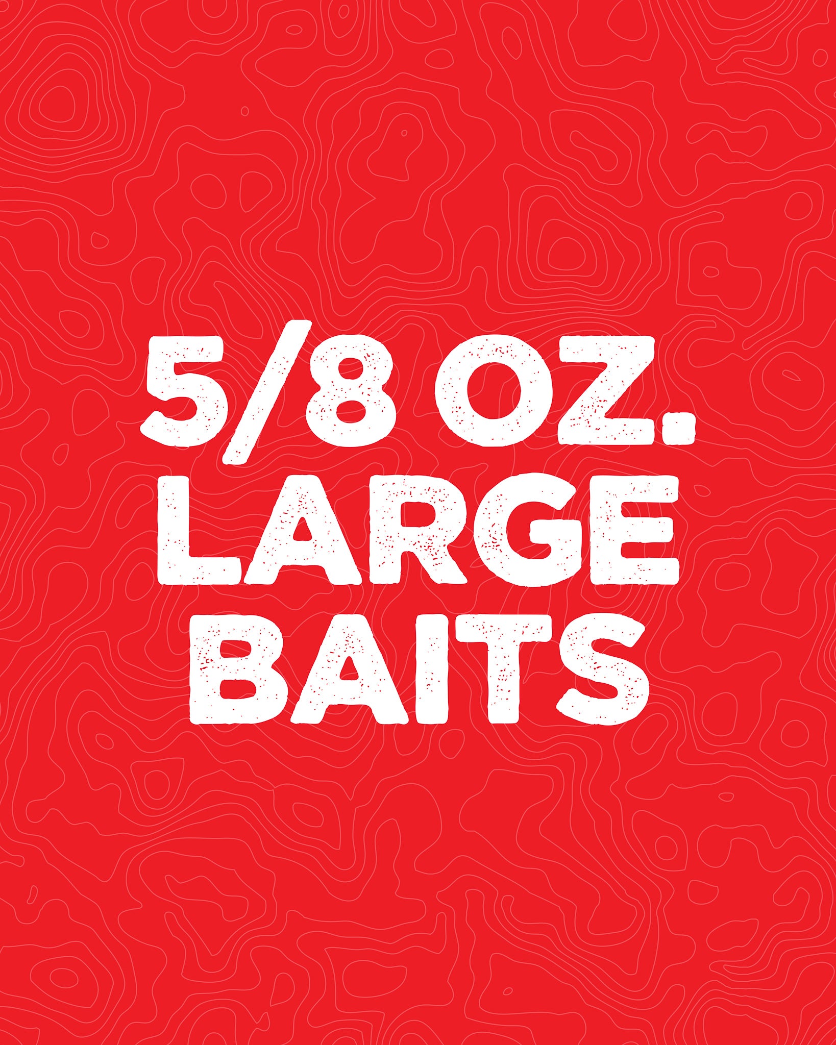 5/8 oz. Large Baits