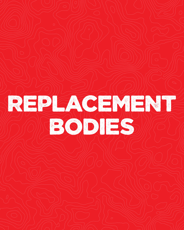 Replacement Bodies