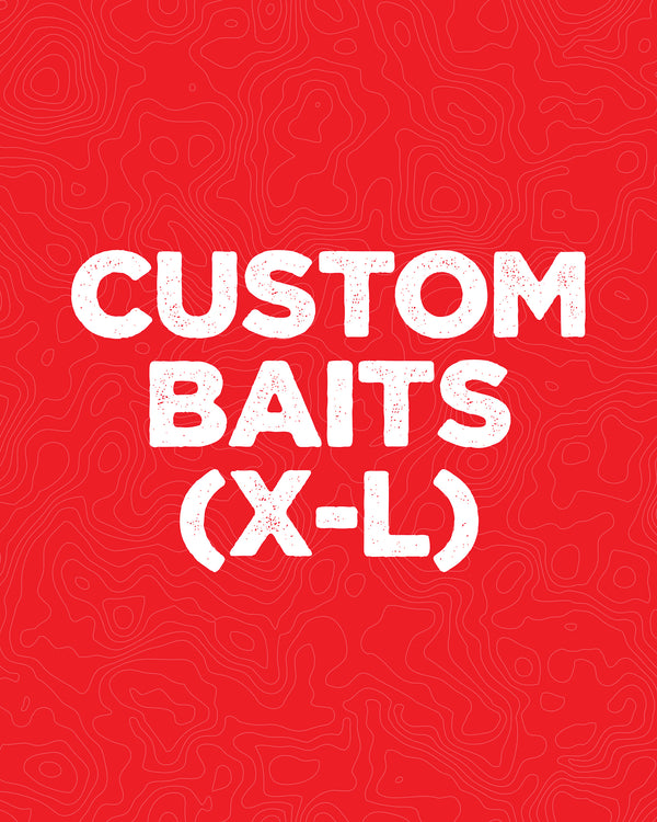 Custom XL Baits